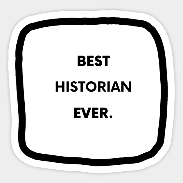 Best Historian Ever Sticker by divawaddle